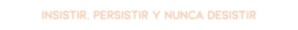 Neon personalizado: Insistir, per...