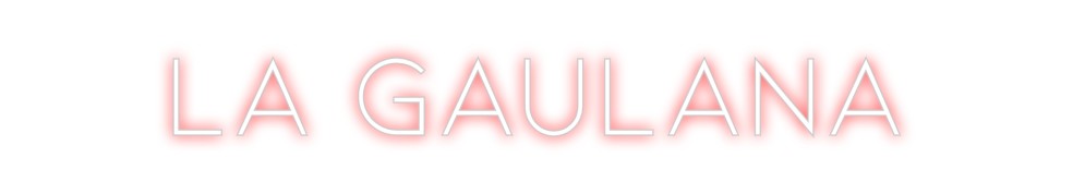 Neon personalizado: LA GAULANA
