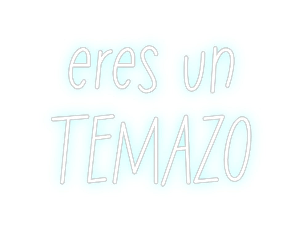Neon personalizado: eres un
TEM...