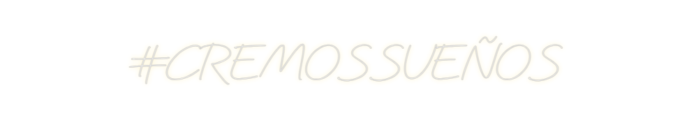 Neon personalizado: #CREMOSSUEÑOS