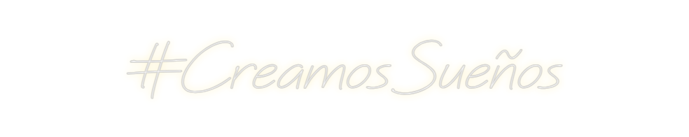 Neon personalizado: #CreamosSueños