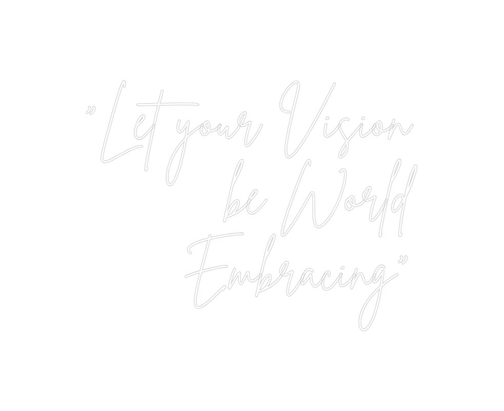 Neon personalizado: "Let your Vis...
