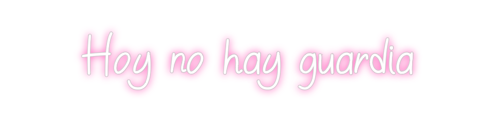 Neon personalizado: Hoy no hay gu...