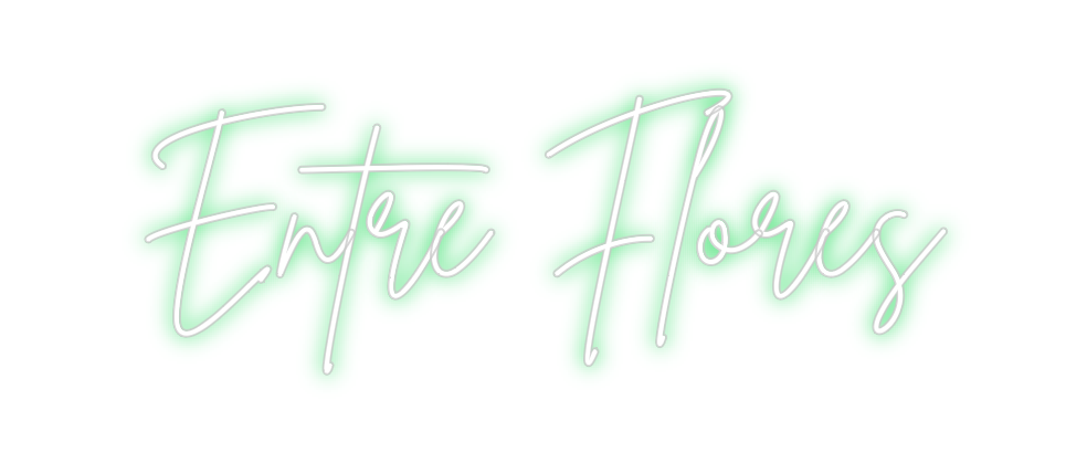 Neon personalizado: Entre Flores
