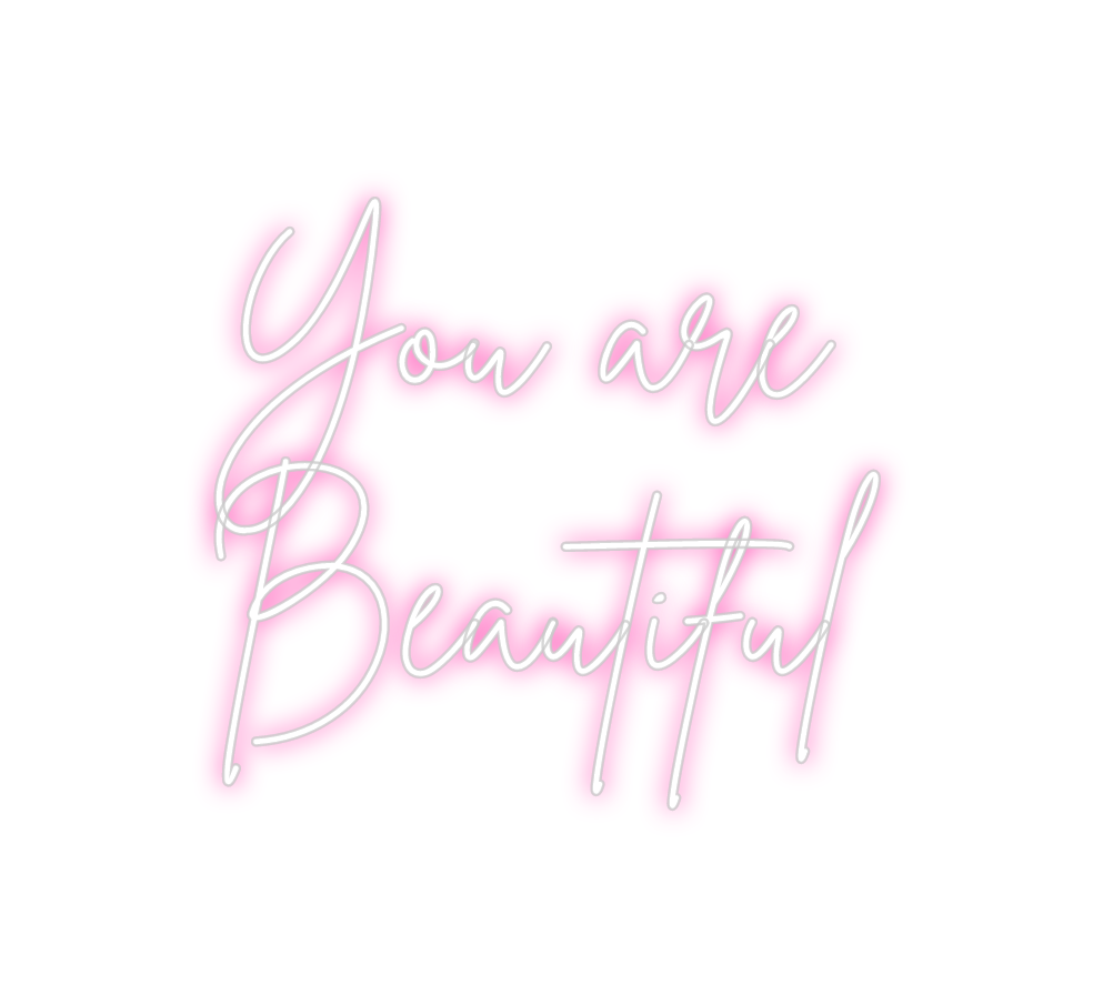 Neon personalizado: You are
...