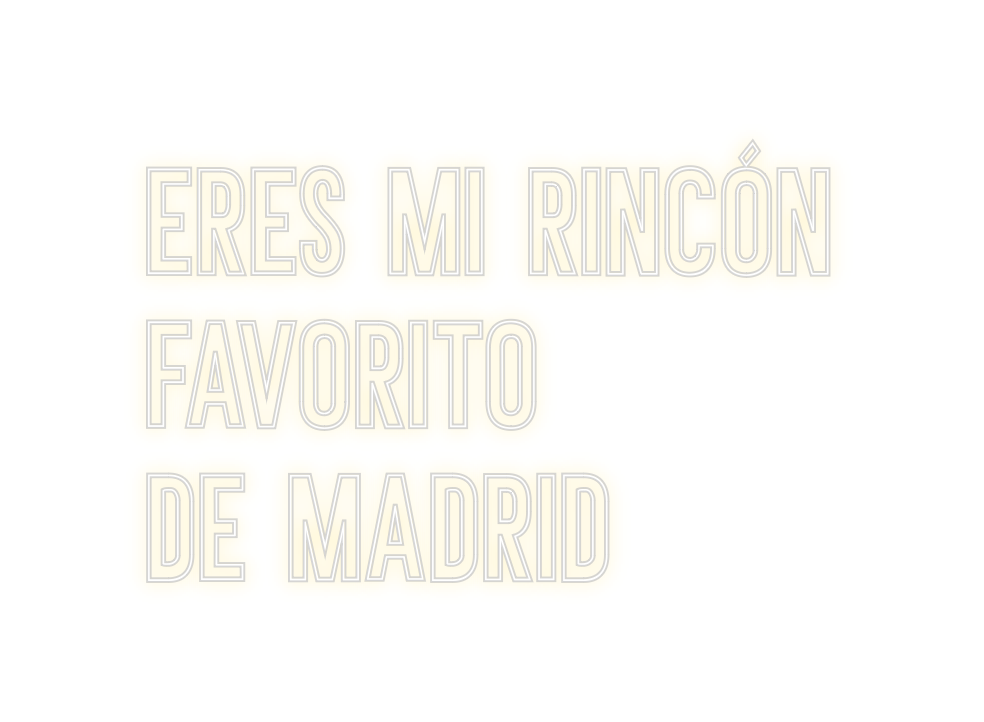 Neon personalizado: ERES MI RINCÓ...