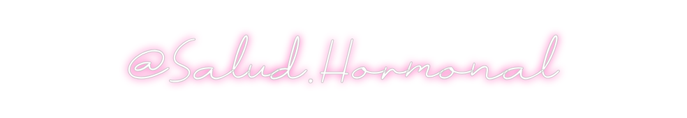 Neon personalizado: @Salud.Hormonal
