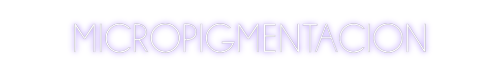 Neon personalizado: MICROPIGMENTA...