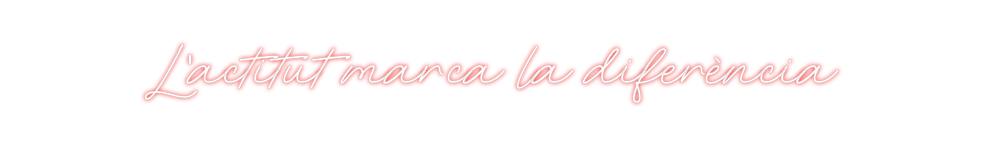 Neon personalizado: L'actitut mar...