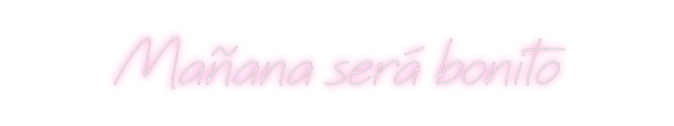Neon personalizado: Mañana será b...
