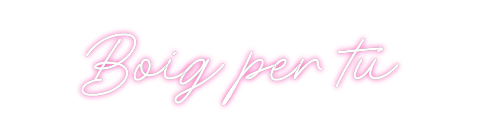 Neon personalizado: Boig per tu