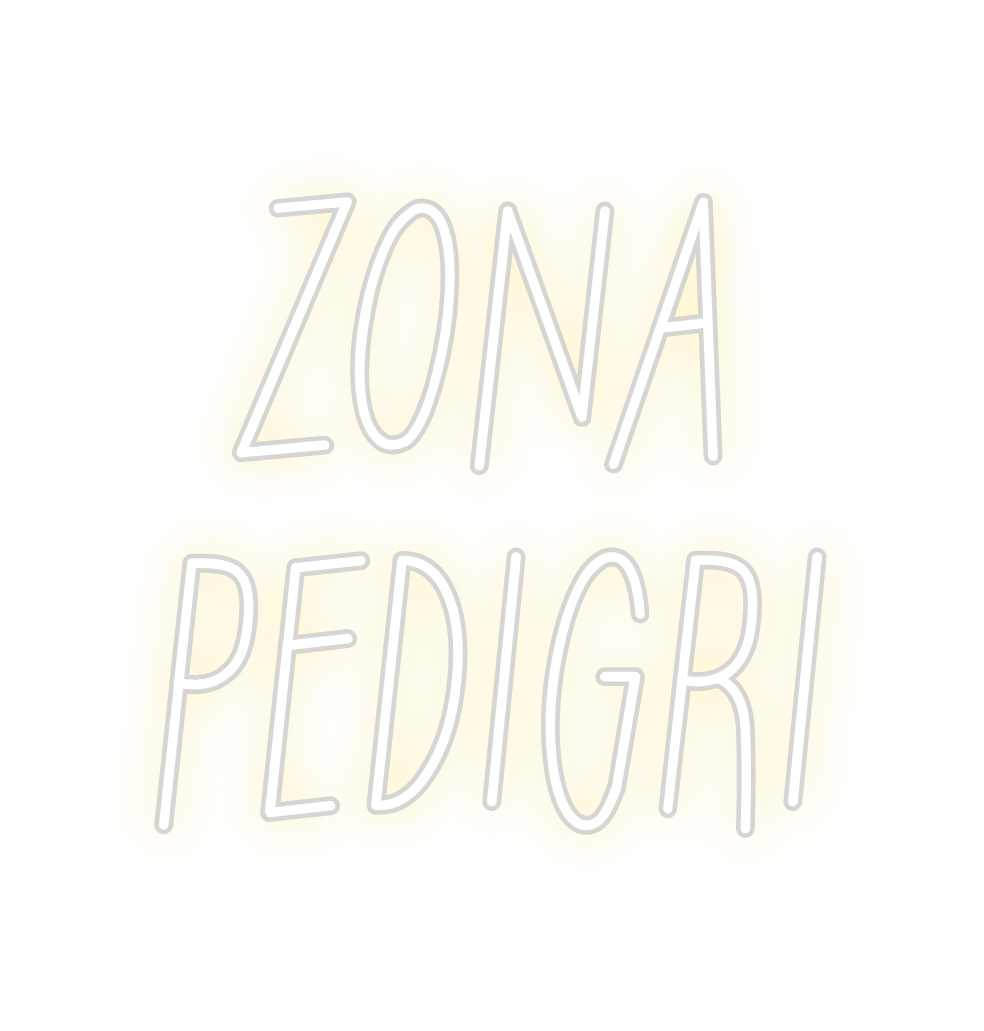 Neon personalizado: ZONA
PEDIGRI