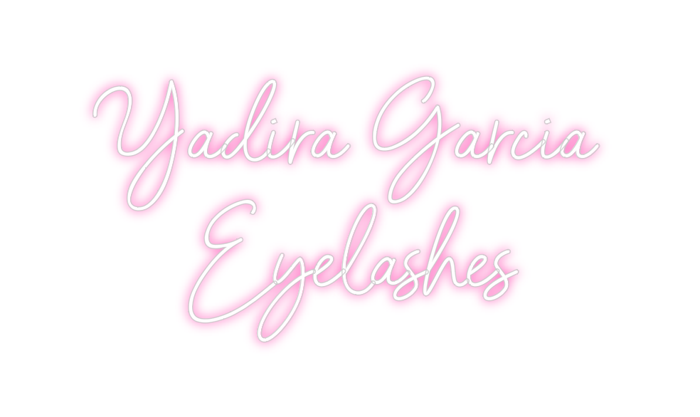 Neon personalizado: Yadira García...