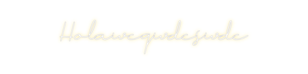 Neon personalizado: Holawcqwdcswdc