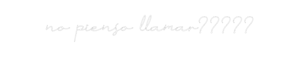 Neon personalizado: no pienso lla...