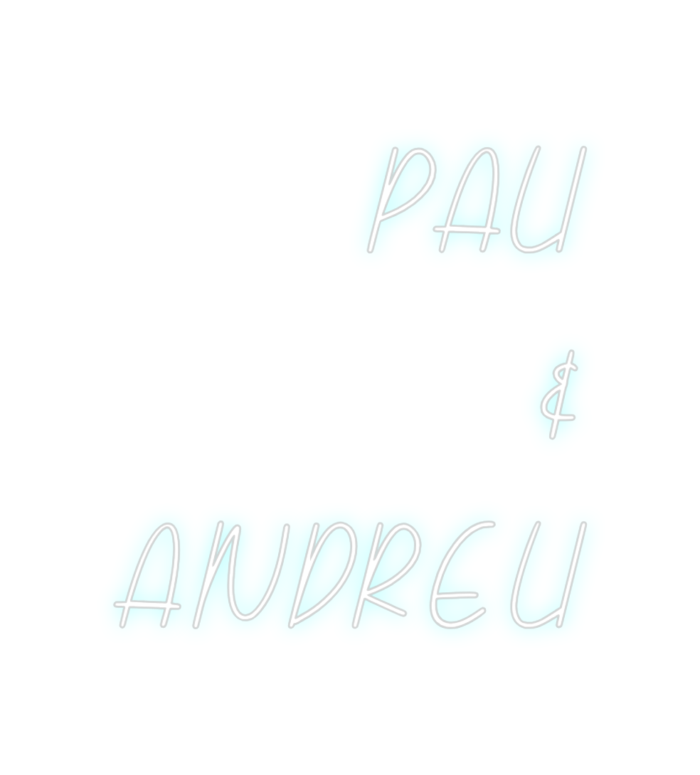 Neon personalizado: PAU
&
...