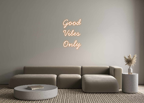 Neon personalizado: Good
Vibes
...