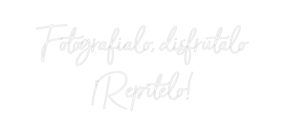 Neon personalizado: Fotografíalo,...