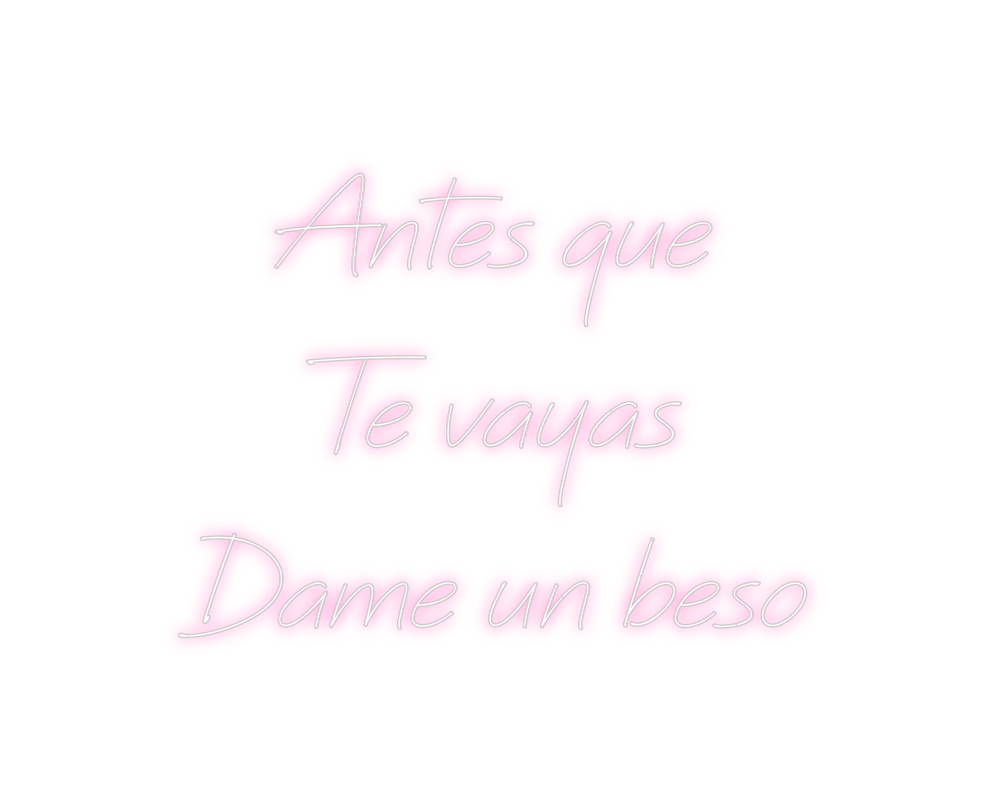 Neon personalizado: Antes que
T...