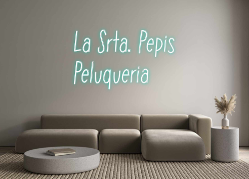 Neon personalizado: La Srta. Pepi...