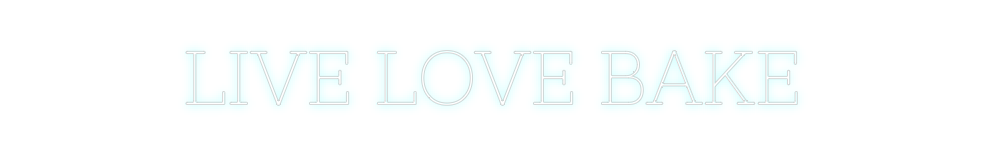 Neon personalizado: LIVE LOVE BAKE