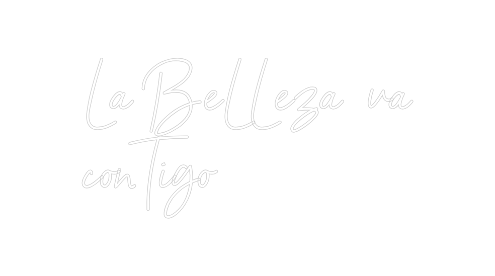Neon personalizado:
La BeLLe...