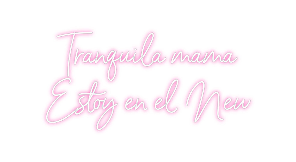 Neon personalizado: Tranquila mam...