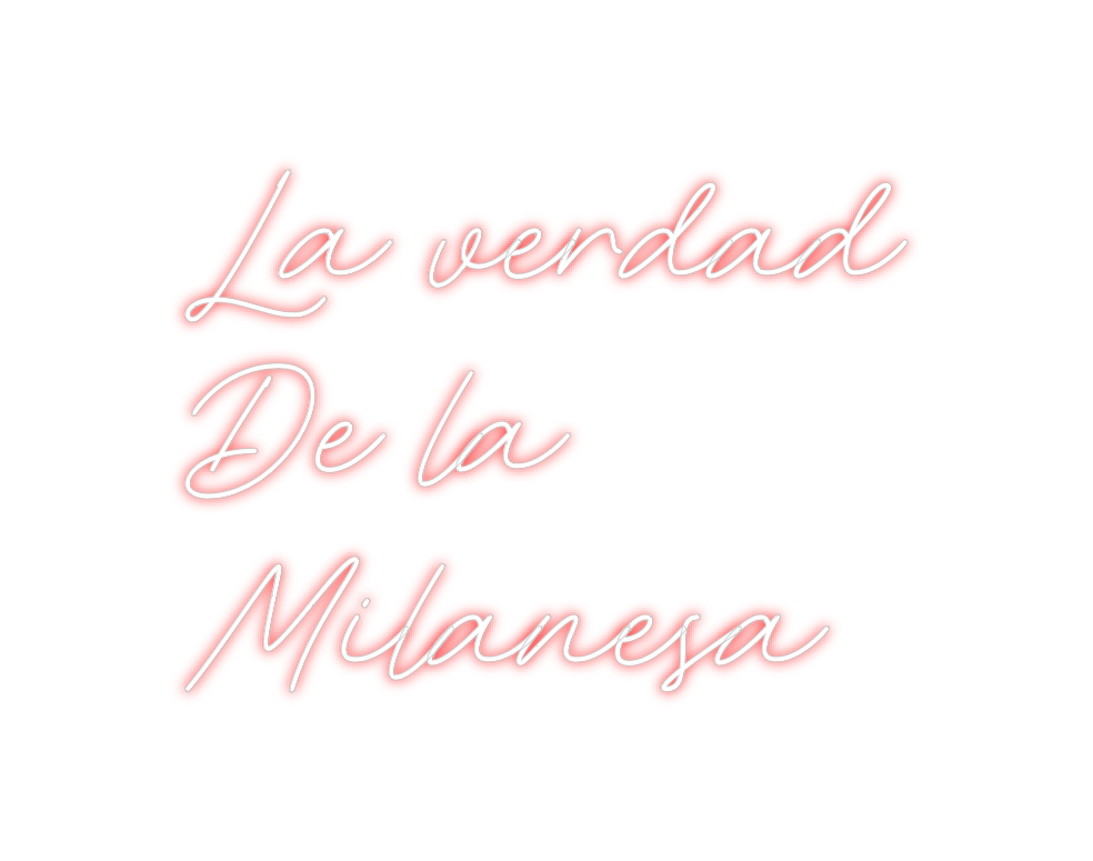 Neon personalizado: La verdad
De...