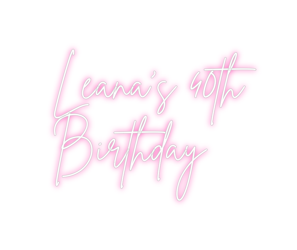 Neon personalizado: Leana’s 40th
...