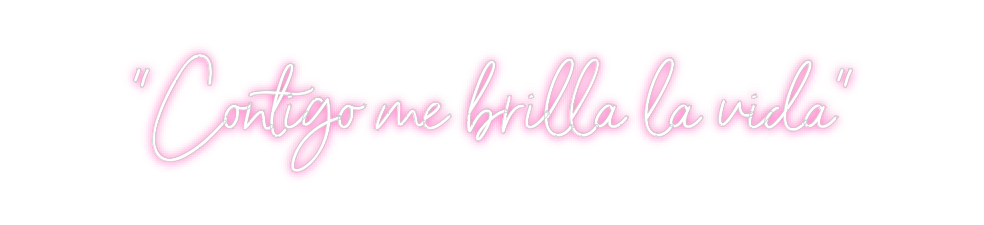 Neon personalizado: “Contigo me b...