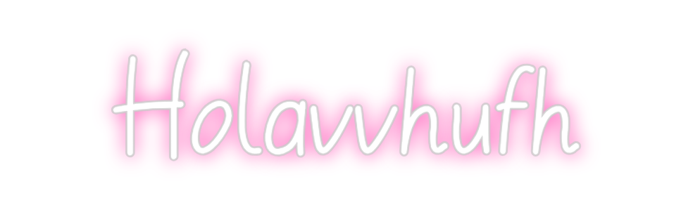 Neon personalizado: Holavvhufh