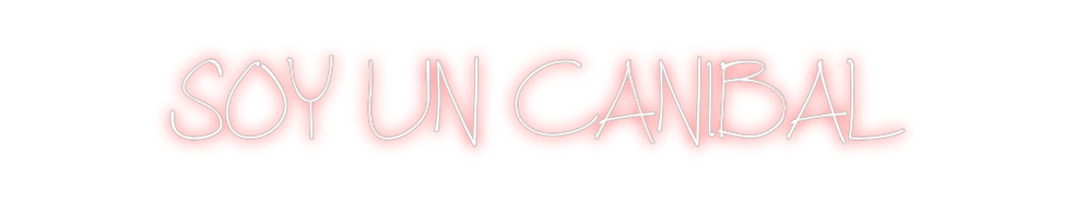 Neon personalizado: SOY UN CANIBAL