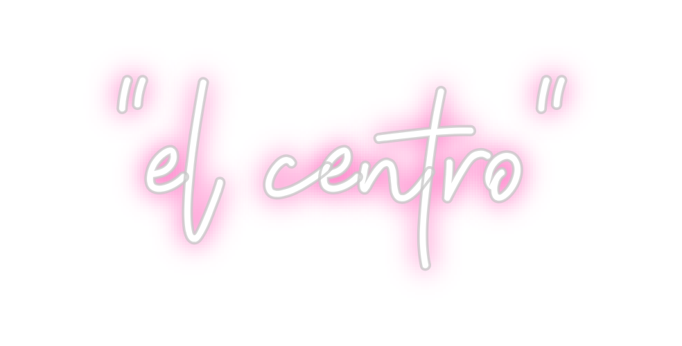 Neon personalizado: "el centro"
