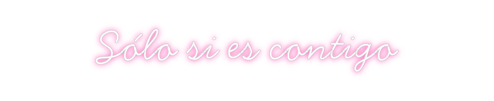 Neon personalizado: Sólo si es co...