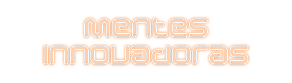 Neon personalizado: Mentes
Inno...