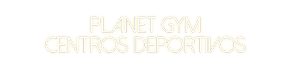 Neon personalizado: PLANET GYM
C...