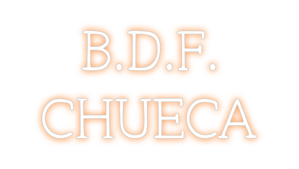 Neon personalizado: B.D.F.
C...