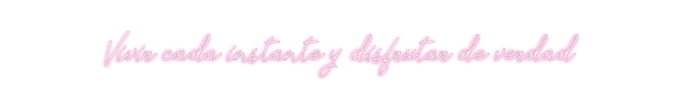Neon personalizado: Vivir cada in...