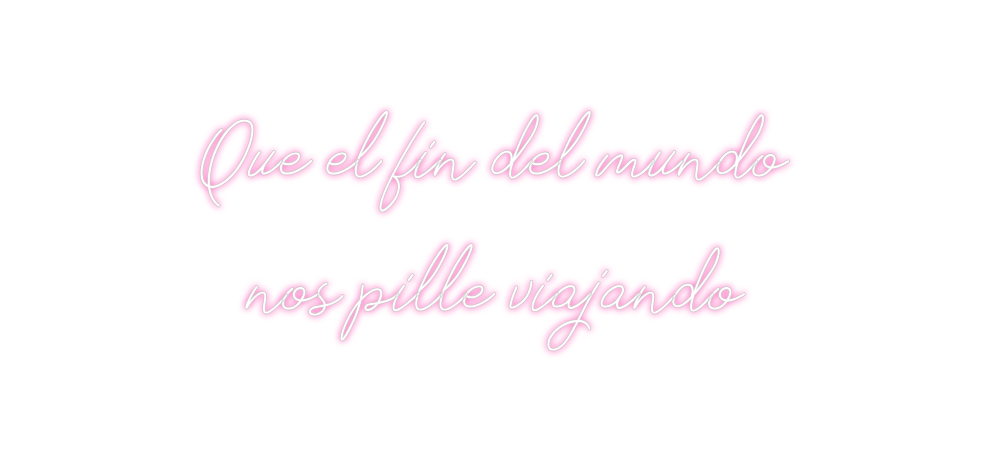 Neon personalizado: Que el fin de...