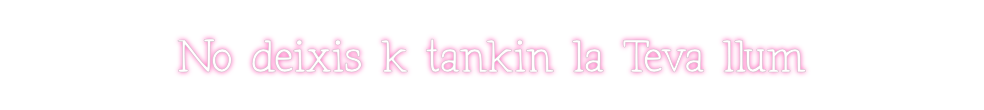 Neon personalizado: No deixis k t...