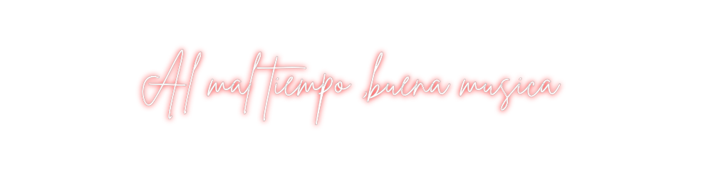 Neon personalizado: Al mal tiempo...
