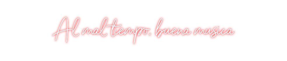 Neon personalizado: Al mal tiempo...