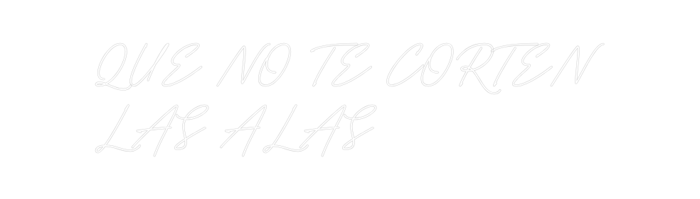 Neon personalizado: QUE NO TE COR...