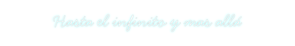 Neon personalizado: Hasta el infi...