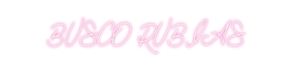 Neon personalizado: BUSCO RUBIAS