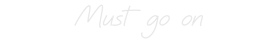 Neon personalizado: Must go on