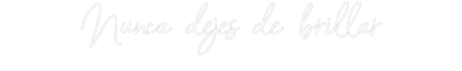 Neon personalizado: Nunca dejes d...