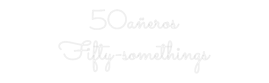 Neon personalizado: 50añeros
Fif...