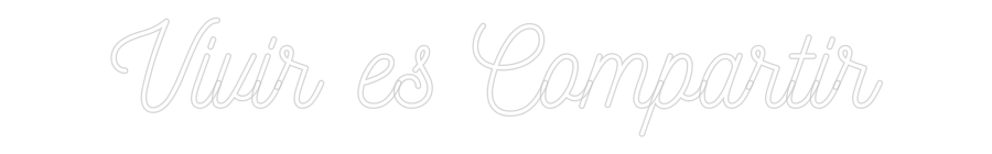 Neon personalizado: Vivir es Comp...