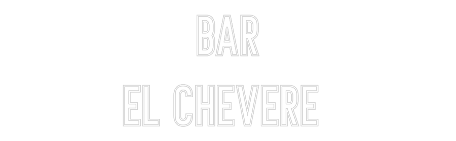 Neon personalizado: BAR
EL CHEVE...